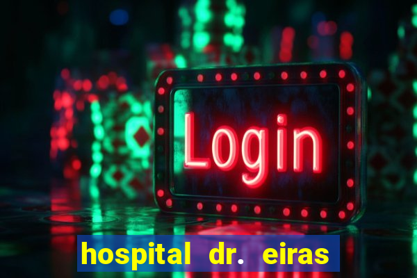 hospital dr. eiras em botafogo